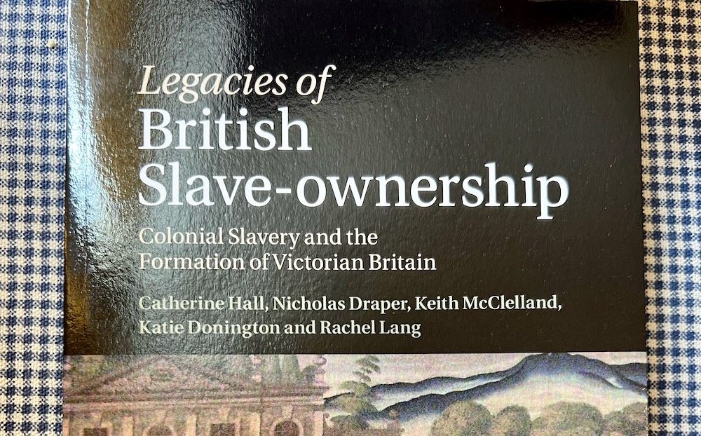 Legacies of British Slave-ownership: Colonial Slavery and the Formation of Victorian Britain. Photo Credit: © Ursula Petula Barzey.