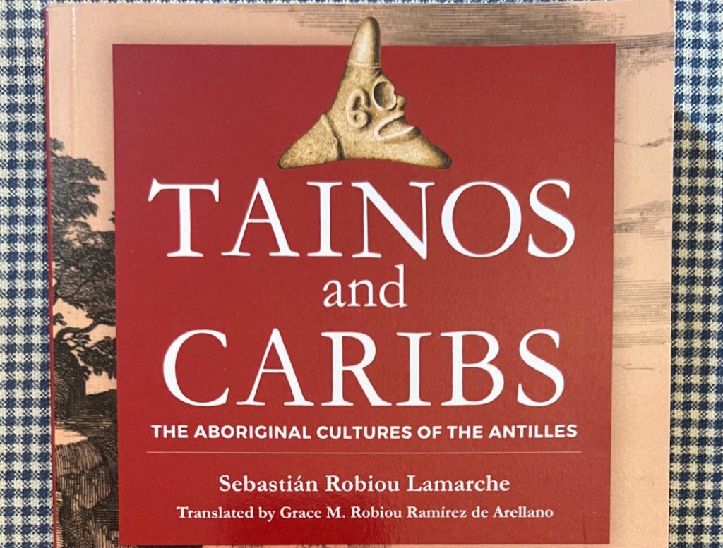 Tainos and Caribs" The Aboriginal Cultures of The Antilles by Sebastian Robiou Lamarche